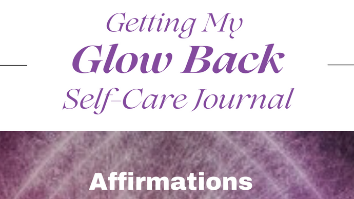 Getting My Glow Back Self-Care Journal